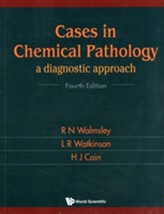  Cases In Chemical Pathology: A Diagnostic Approach (Fourth Edition)