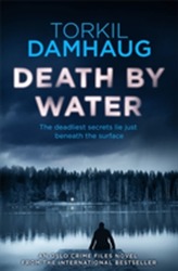 Death By Water (Oslo Crime Files 2)