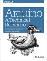  Arduino - A Technical Reference