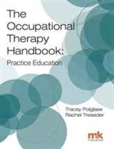 The Occupational Therapy Handbook: Practice Education