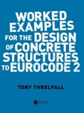  Worked Examples for the Design of Concrete Structures to Eurocode 2