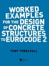  Worked Examples for the Design of Concrete Structures to Eurocode 2