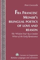  Fra Francesc Moner's Bilingual Poetics of Love and Reason