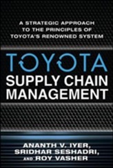  Toyota Supply Chain Management: A Strategic Approach to Toyota's Renowned System