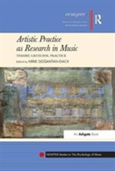  Artistic Practice as Research in Music: Theory, Criticism, Practice