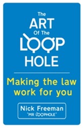 The Art of the Loophole: Making the law work for you