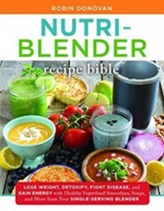  Nutri-Blender Recipe Bible