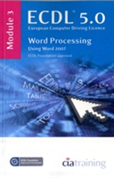 ECDL Syllabus 5.0 Module 3 Word Processing Using Word 2007