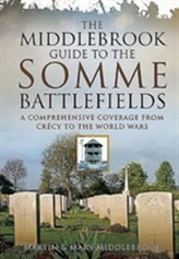 The Middlebrook Guide to the Somme Battlefields