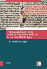 Thomas Aquinas's Relics as Focus for Conflict and Cult in the Late Middle Ages