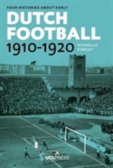  Four Histories About Early Dutch Football, 1910-1920