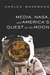  Media, NASA, and America's Quest for the Moon