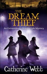 The Dream Thief: An Extraordinary Horatio Lyle Mystery