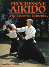  Progressive Aikido: The Essential Elements