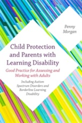  Child Protection and Parents with a Learning Disability