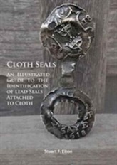  Cloth Seals: An Illustrated Guide to the Identification of Lead Seals Attached to Cloth