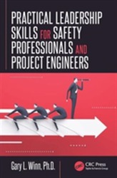  Practical Leadership Skills for Safety Professionals and Project Engineers