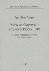 Židia na Slovensku v rokoch 1938 - 1948