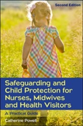  Safeguarding and Child Protection for Nurses, Midwives and Health Visitors: A Practical Guide