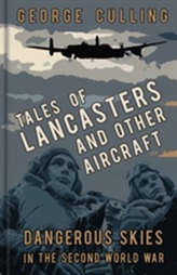  Tales of Lancasters and Other Aircraft