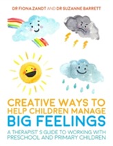  Creative Ways to Help Children Manage BIG Feelings