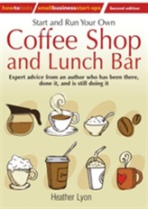  Start up and Run Your Own Coffee Shop and Lunch Bar, 2nd Edition