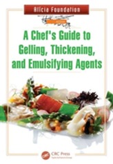 A Chef's Guide to Gelling, Thickening, and Emulsifying Agents