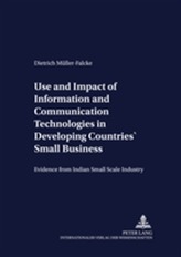  Use and Impact of Information and Communication Technologies in Developing Countries' Small Businesses