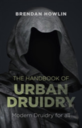 The Handbook of Urban Druidry