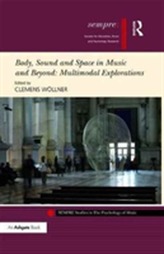  Body, Sound and Space in Music and Beyond: Multimodal Explorations