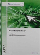  ECDL Presentation Software Using PowerPoint 2013 (BCS ITQ Level 1)