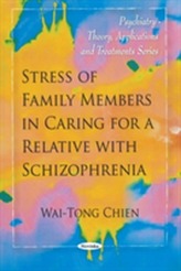  Stress of Family Members in Caring for a Relative with Schizophrenia