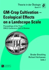  GM-Crop Cultivation - Ecological Effects on a Landscape Scale