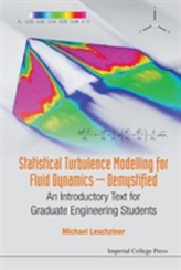  Statistical Turbulence Modelling For Fluid Dynamics - Demystified: An Introductory Text For Graduate Engineering Student
