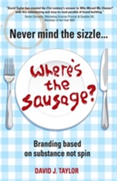  Never Mind the Sizzle... Where's the Sausage?