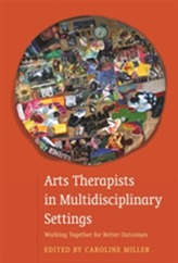  Arts Therapists in Multidisciplinary Settings