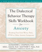  The Dialectical Behaviour Therapy Skills Workbook for Anxiety