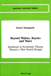  Beyond Walras, Keynes, and Marx
