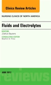  Fluids and Electrolytes, An Issue of Nursing Clinics