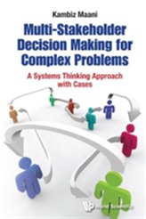  Multi-stakeholder Decision Making For Complex Problems: A Systems Thinking Approach With Cases