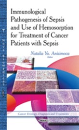  Immunological Pathogenesis of Sepsis & Use of Hemosorption for Treatment of Cancer Patients with Sepsis