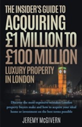 The Insider's Guide To Acquiring GBP1m- GBP100m Luxury Property In London