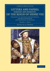  Letters and Papers, Foreign and Domestic, of the Reign of Henry VIII: Volume 1, Part 1