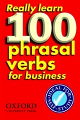  Really Learn 100 Phrasal Verbs for business