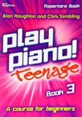  PLAY PIANO TEENAGE BOOK 3 REPERTOIRE