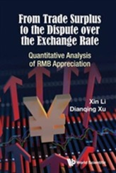  From Trade Surplus To The Dispute Over The Exchange Rate: Quantitative Analysis Of Rmb Appreciation