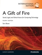 A Gift of Fire:Social, Legal, and Ethical Issues for Computing and the Internet: International Edition