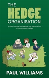 The Hedge Organisation: A story to show how people can become lost in the corporate hedge