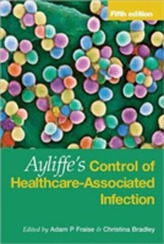  Ayliffe's Control of Healthcare-Associated Infection Fifth Edition