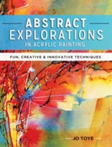  Abstract Explorations in Acrylic Painting